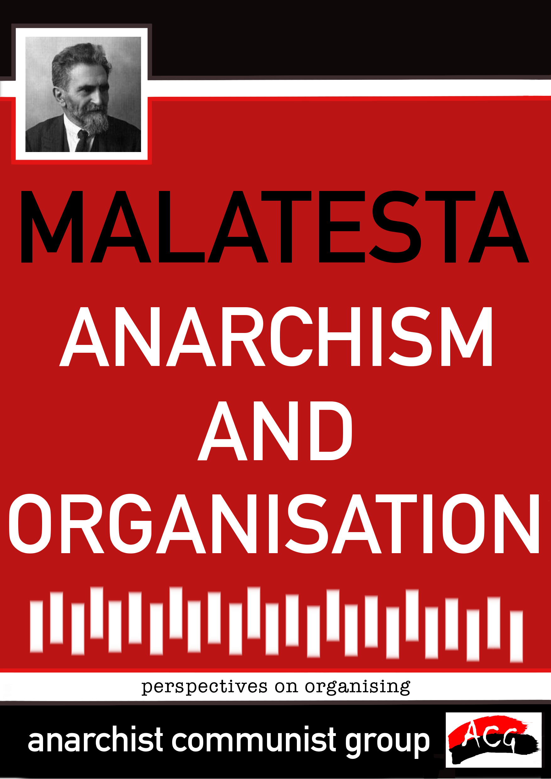 New ACG Pamphlet – Malatesta on Organisation